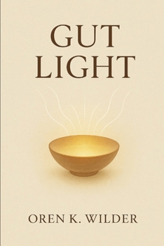 Gut Light: A Book of Presence While Eating