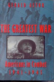 Hardcover The Greatest War: American's in Combat: 1941-1945 Book