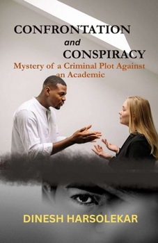 Paperback CONFRONTATION and CONSPIRACY: Mystery of a Criminal Plot Against an Academic Book