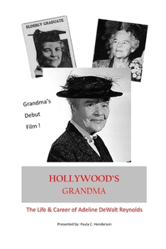 Paperback Hollywood's Grandma: The Life & Career of Adeline DeWalt Reynolds Book