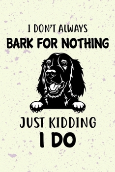 Paperback I Don't Always Bark For Nothing Just Kidding I Do Notebook Journal: 110 Blank Lined Papers - 6x9 Personalized Customized Irish Setter Notebook Journal Book