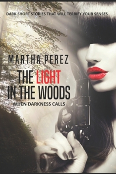 Paperback The Light in the Woods: When Darkness Calls Book