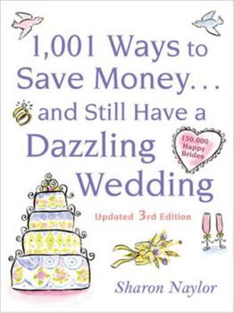 Paperback 1001 Ways to Save Money . . . and Still Have a Dazzling Wedding Book