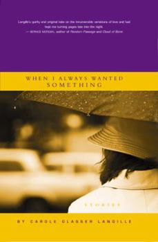 Paperback When I Always Wanted Something: Stories Book