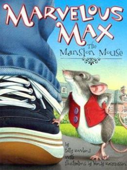 Hardcover Marvelous Max: The Mansion Mouse Book