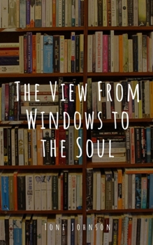 Paperback The View From Windows to the Soul Book
