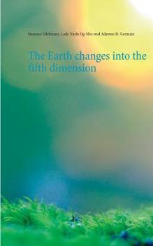 Paperback The Earth changes into the fifth dimension Book