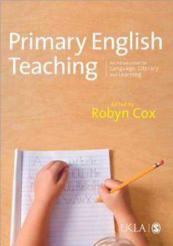 Paperback Primary English Teaching: An Introduction to Language, Literacy and Learning Book
