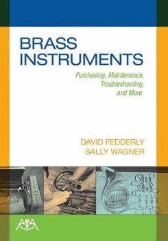 Paperback Brass Instruments: Purchasing, Maintenance, Troubleshooting and More Book