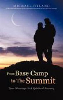 Paperback From Base Camp to the Summit: Your Marriage Is a Spiritual Journey Book