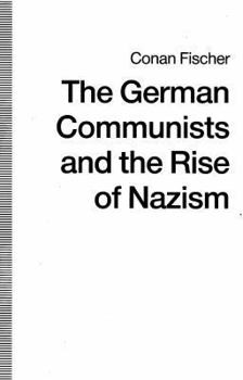 Hardcover The German Communists and the Rise of Nazism Book