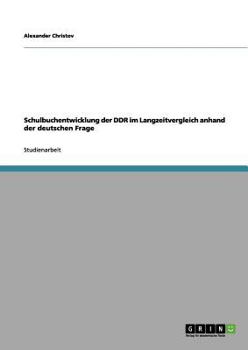 Paperback Schulbuchentwicklung der DDR im Langzeitvergleich anhand der deutschen Frage [German] Book
