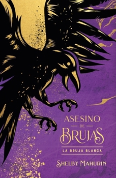 Asesino de brujas: La bruja blanca - Edición limitada: La bruja blanca (Serpent & Dove, 1) (Spanish Edition)
