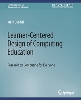 Paperback Learner-Centered Design of Computing Education: Research on Computing for Everyone Book