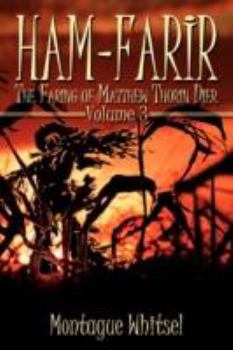 Paperback Ham-Farir: The Faring of Matthew Thorin Dier: Volume Three Book