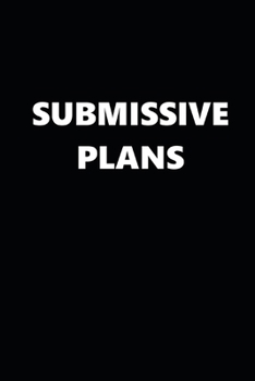 Paperback 2020 Weekly Planner Funny Theme Submissive Plans Black White 134 Pages: 2020 Planners Calendars Organizers Datebooks Appointment Books Agendas Book