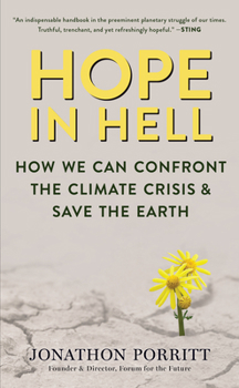 Hardcover Hope in Hell: How We Can Confront the Climate Crisis & Save the Earth Book