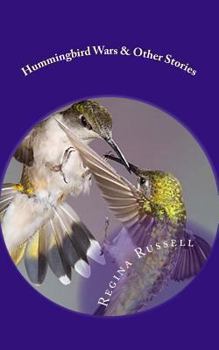 Hummingbird Wars and Other Stories