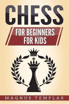 Paperback Chess: This Book Includes: Chess for Beginners, Chess for Kids Book