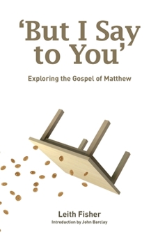 Paperback But I Say to You: Exploring the Gospel of Matthew Book