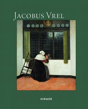 Hardcover Jacobus Vrel: Looking for Clues of an Enigmatic Painter Book