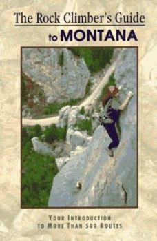 Paperback The Rock Climber's Guide to Montana Book