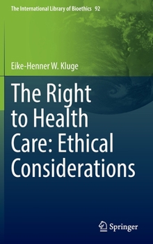 Hardcover The Right to Health Care: Ethical Considerations Book