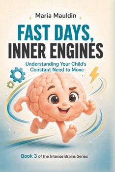 Fast Days, Internal Engines : Understanding my child's unstoppable energy