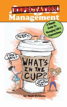 Paperback Anger Management: A Simple Guide To Managing Life's Expectations Book