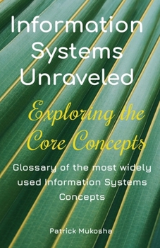 "Information Systems Unraveled: Exploring the Core Concepts" (The Goodman)