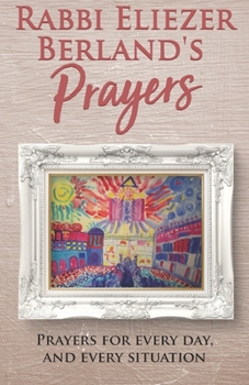 Paperback Rabbi Eliezer Berland's Prayers: Prayers for every day, and every situation Book