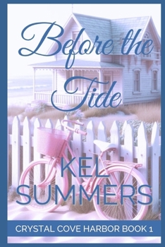 Before the Tide (Crystal Cove Harbor Book 1): A Second Chance, Small Town, Women's Fiction, Beach Romance