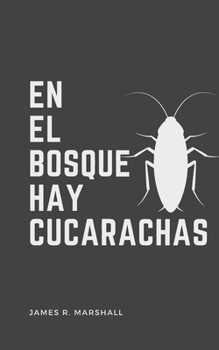 En el Bosque hay Cucarachas (Spanish Edition)