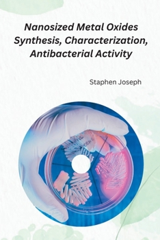 Paperback Nanosized Metal Oxides Synthesis, Characterization, Antibacterial Activity Book