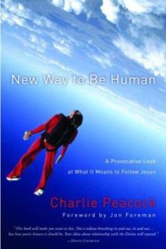 Paperback New Way to Be Human: A Provocative Look at What It Means to Follow Jesus Book