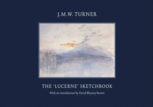 Hardcover J.M.W. Turner: The 'Lucerne' Sketchbook Book