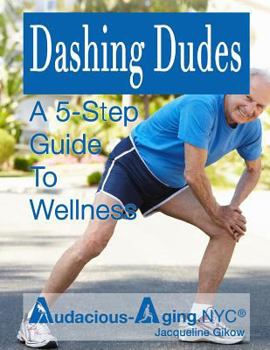 Paperback Dashing Dudes: A 5- Step Guide to Wellness Book