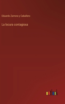 Hardcover La locura contagiosa [Spanish] Book