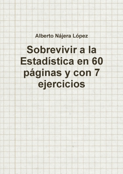 Paperback Sobrevivir a la Estadística en 60 páginas y con 7 ejercicios [Spanish] Book