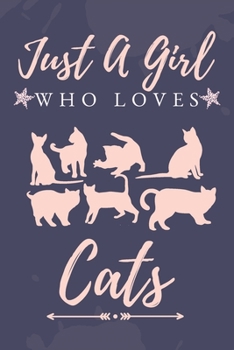 Just a Girl Who Love Cats: : Funny Gifts for Cats Lovers / just a girl who loves cats journal / Curious Cat Journal | 6 x 9 | 102 Pages | Great gift for women or girls who loves cats
