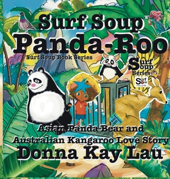 Surf Soup Panda-Roo : Asian Panda Bear and Australian Kangaroo Love Story