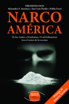 Paperback Narco América: de Los Andes a Manhattan, 55 Mil Kilómetros Tras El Rastro de la Cocaina [Spanish] Book