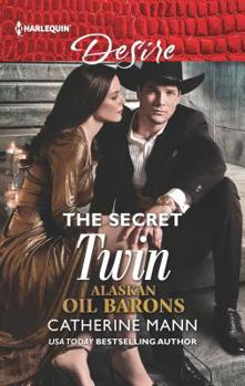 The Secret Twin - Book #8 of the Alaskan Oil Barons