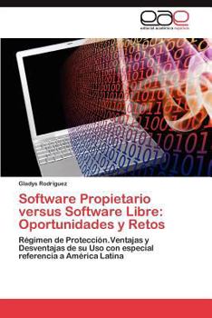 Paperback Software Propietario Versus Software Libre: Oportunidades y Retos [Spanish] Book