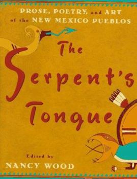 Hardcover The Serpent's Tongue: Prose, Poetry, and Art of the New Mexican Pueblos Book