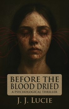 Before The Blood Dried: A Psychological Thriller