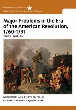 Major Problems in the Era of the American Revolution, 1760-1791: Documents and Essays (Major Problems in American History Series) - Book  of the Major Problems in American History