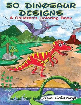 Paperback 50 Dinosaur Designs: A Children's Coloring Book