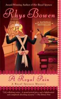 A Royal Pain - Book #2 of the Her Royal Spyness