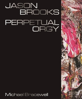 Hardcover Jason Brooks: Perpetual Orgy Book